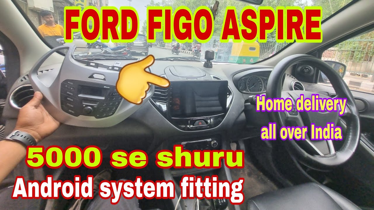 ford figo aspire android music system fitting home delivery all over India Ts7 2gb32gb likha huaa