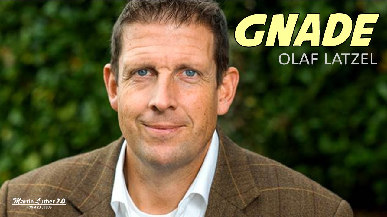 Olaf Latzel - Gnade