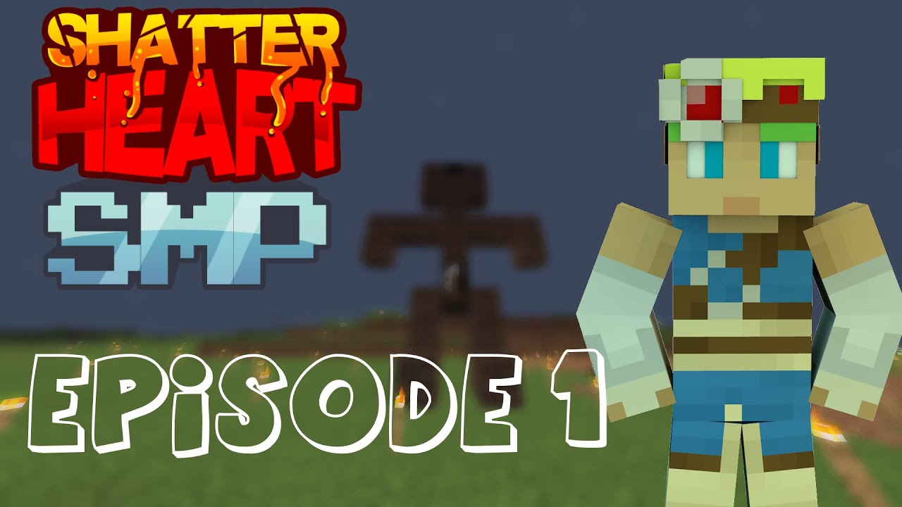 Shatterheart SMP ~ EP 1 ~ First Home