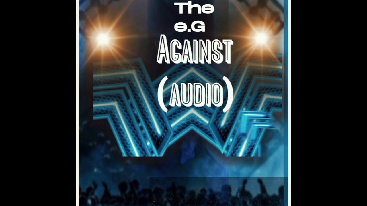 The E.g_Against Nange(audio)
