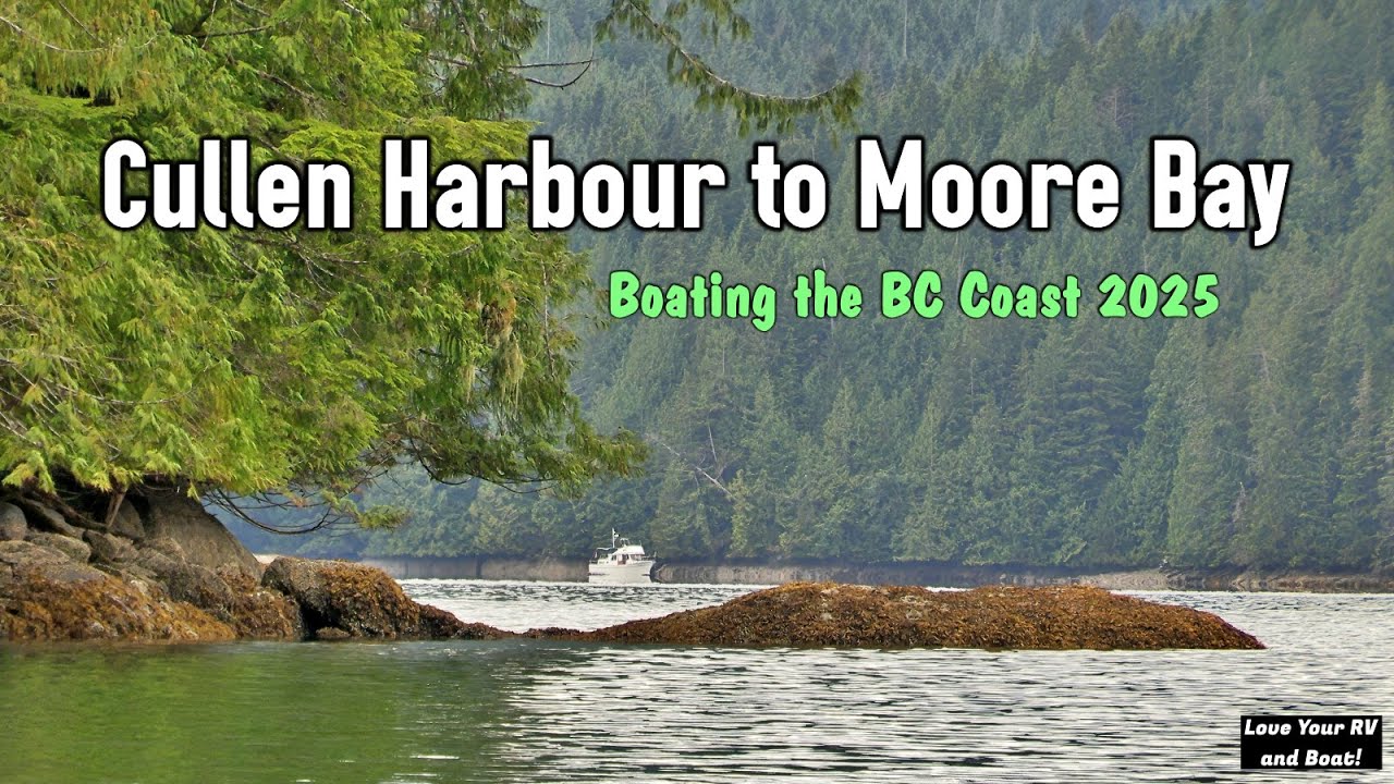 Cullen Harbour to Moore Bay - Traveling Deeper into the Stunning BC Coast, Summer Boating 2025