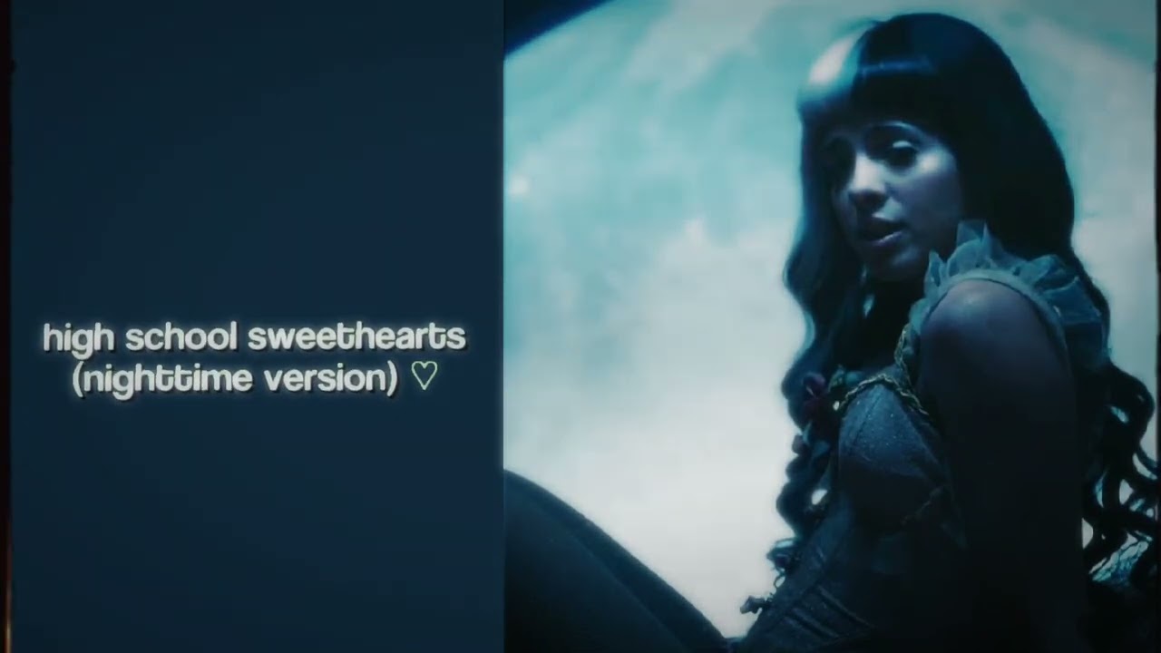 High School Sweethearts - Melanie Martinez [nighttime version] 💫💗