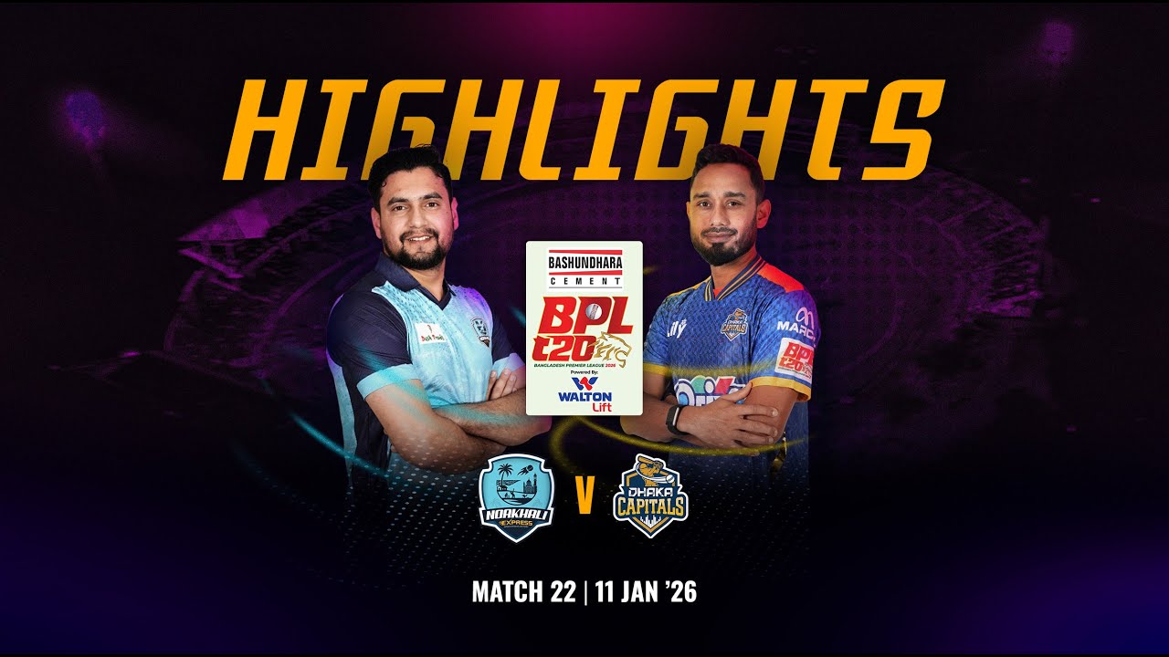 Match 22 Highlights | Noakhali Express 🆚 Dhaka Capitals | BPL 2026