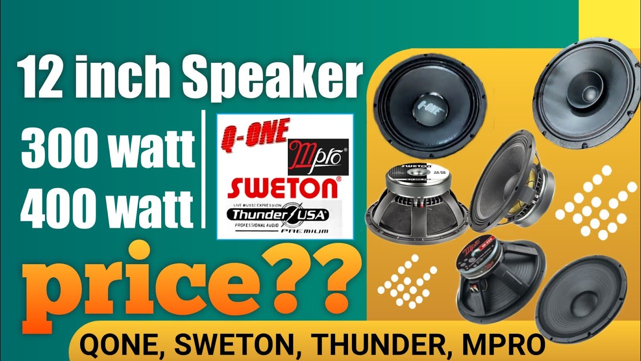 12 inch speaker 300watt 400 watt || Q ONE, SWETON , M PRO , THUNDER || Price details