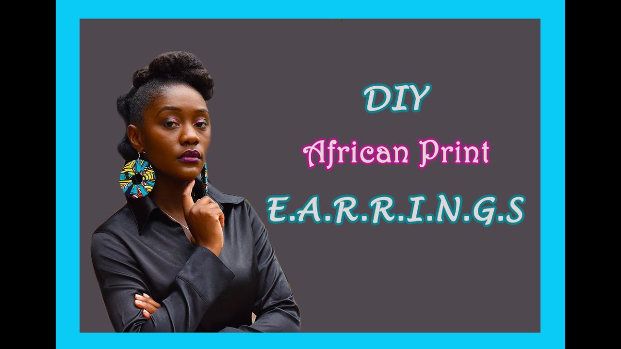 DIY African Print Earrings (Jewellery)
