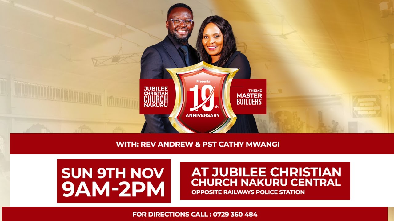 Jubilee Christian Church Nakuru @ 19 Years!