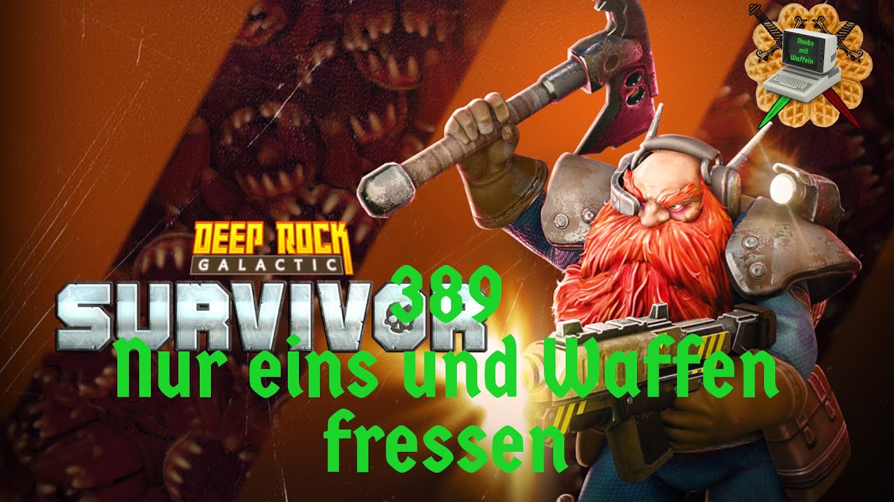 389 - Deep Rock Galactic: Survivor // Nur eins und Waffen fressen