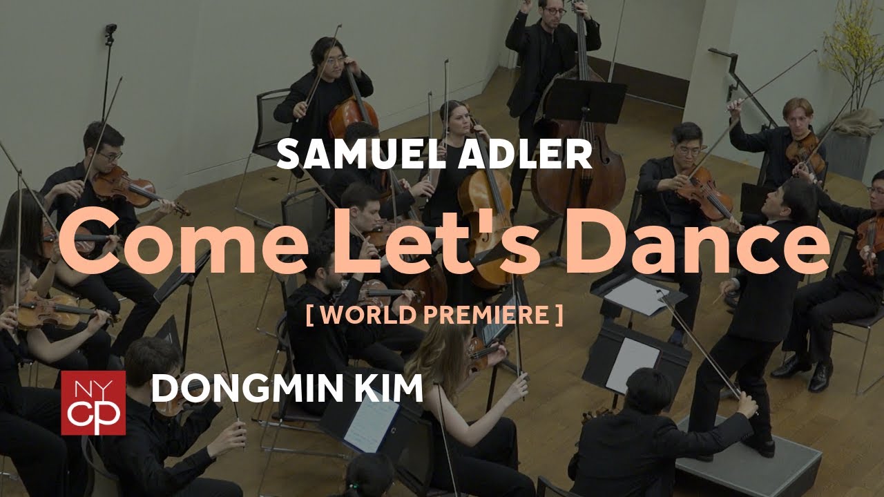 [NYCP] Samuel Adler - Come Let's Dance (Premiere)