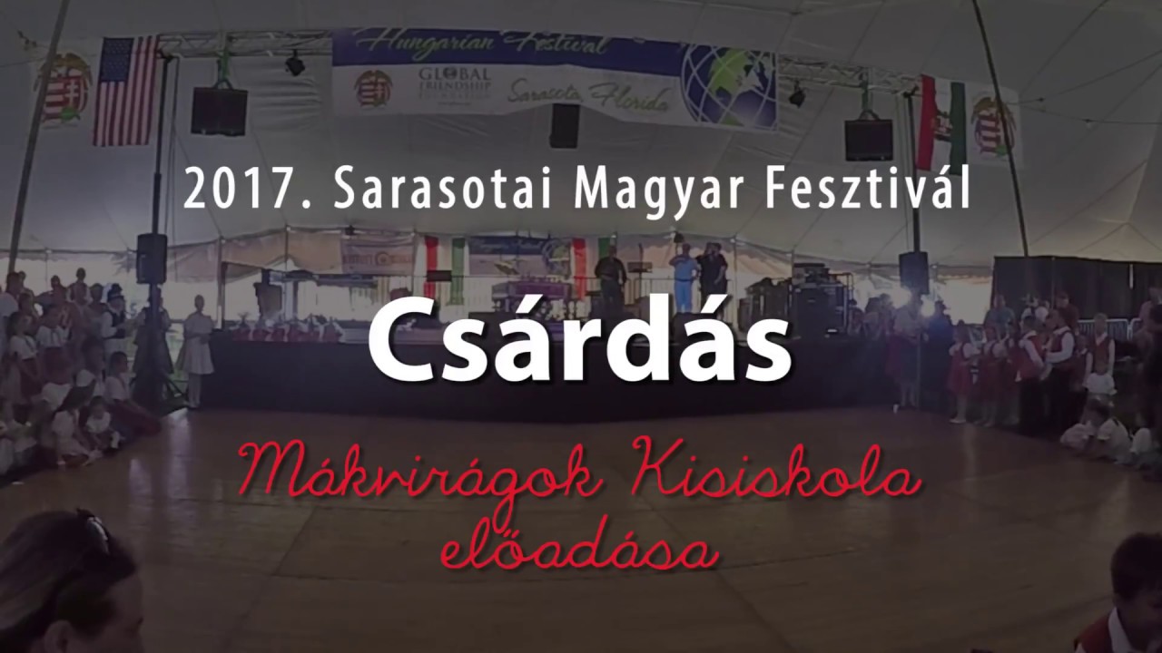 M&aacute;kvir&aacute;gok Kisiskola - Cs&aacute;rd&aacute;s 2017. Sarasotai Magyar Fesztiv&aacute;l