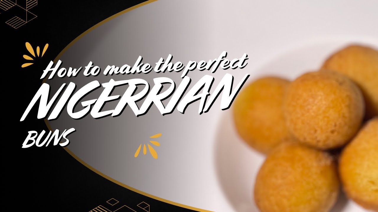 THE PERFECT NIGERIAN BUNS RECIPE + SECRET INGREDIENTS 