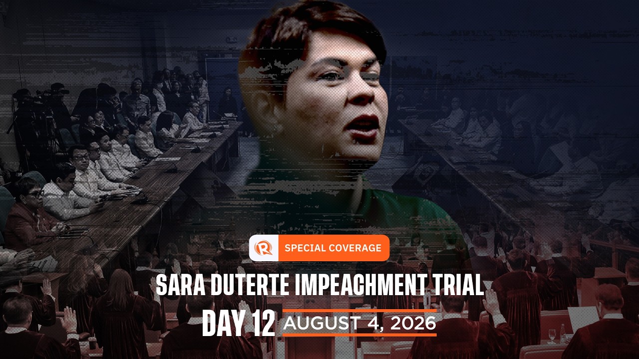 SPECIAL COVERAGE: Day 12 of Sara Duterte impeachment trial &ndash; August 4, 2026