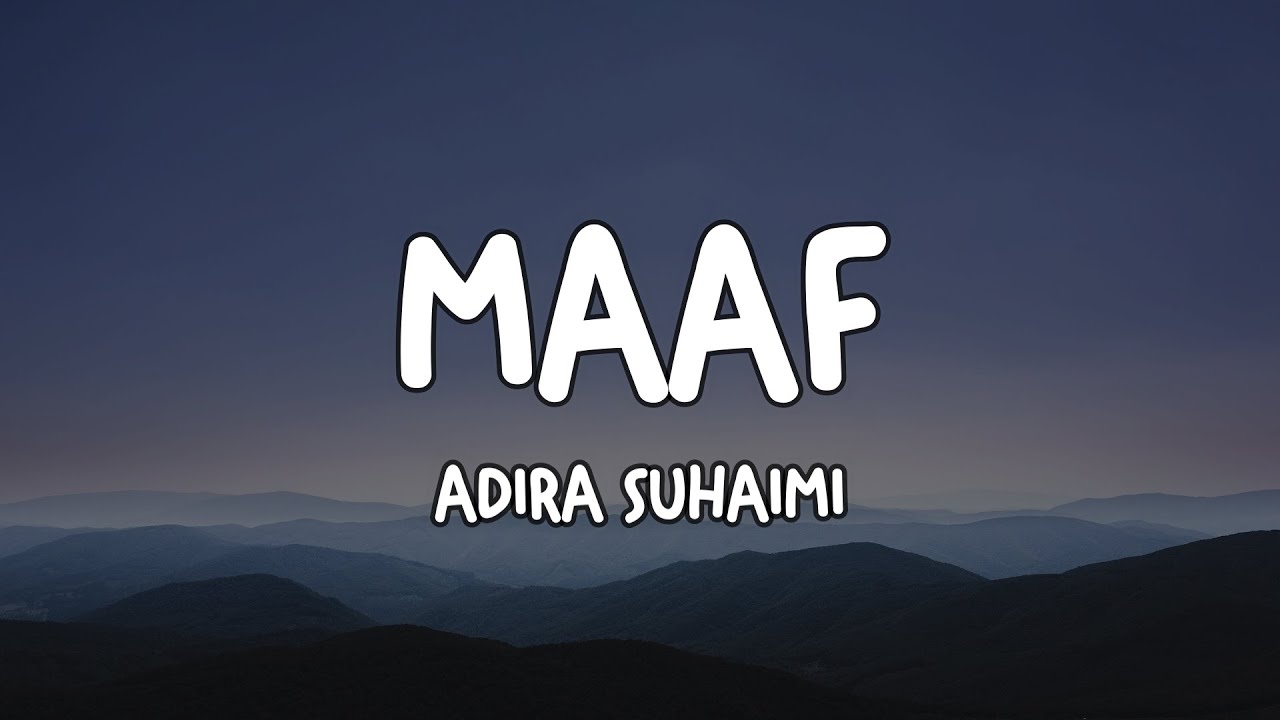 Adira Suhaimi - Maaf (Lirik)