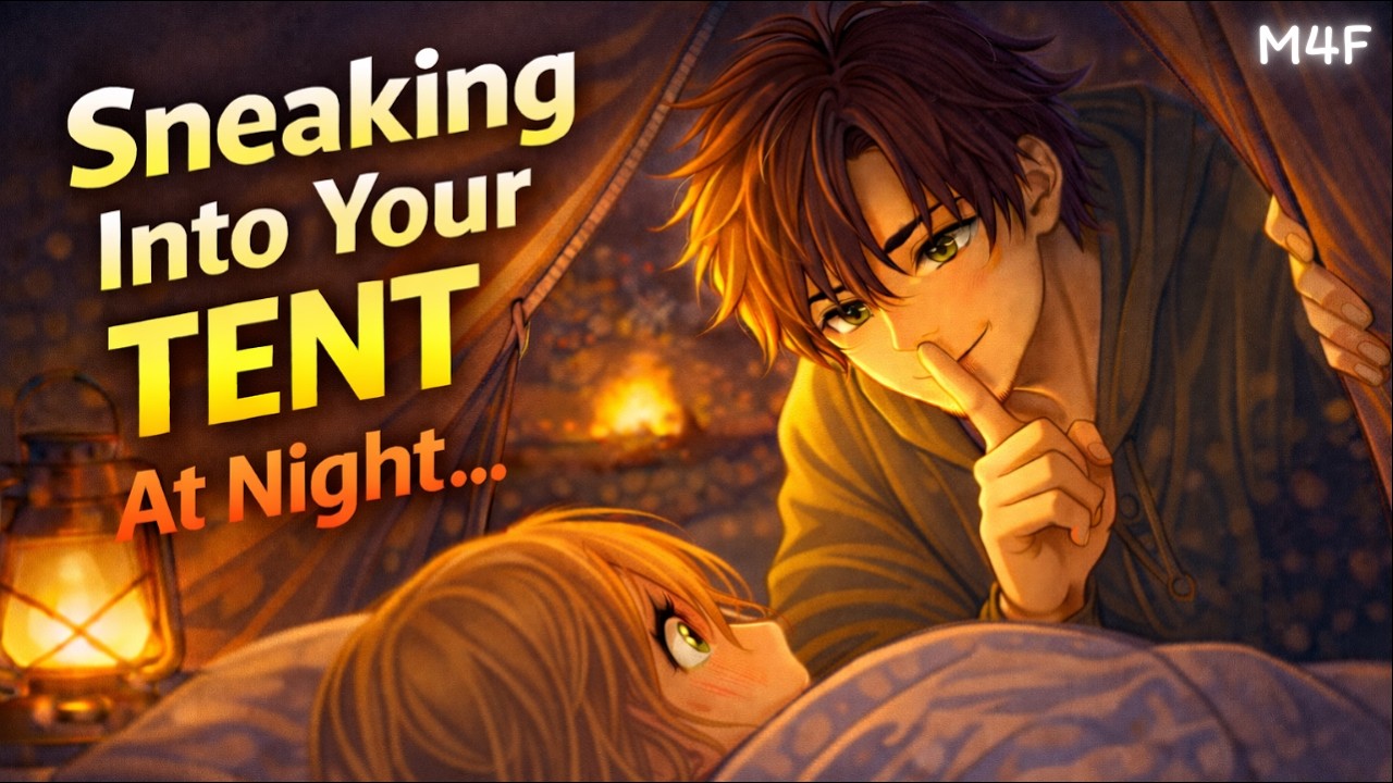 “Shh… Don’t Let Them Hear Us” | Your Boyfriend Sneaks Into Your Tent | Kisses | Flirty | Teasing