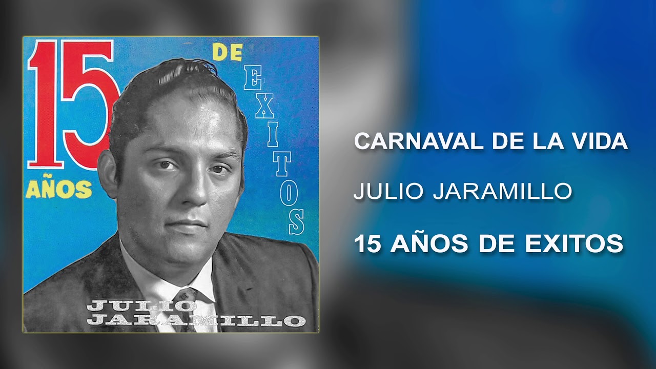 Carnaval De La Vida - Julio Jaramillo [Audio Cover]