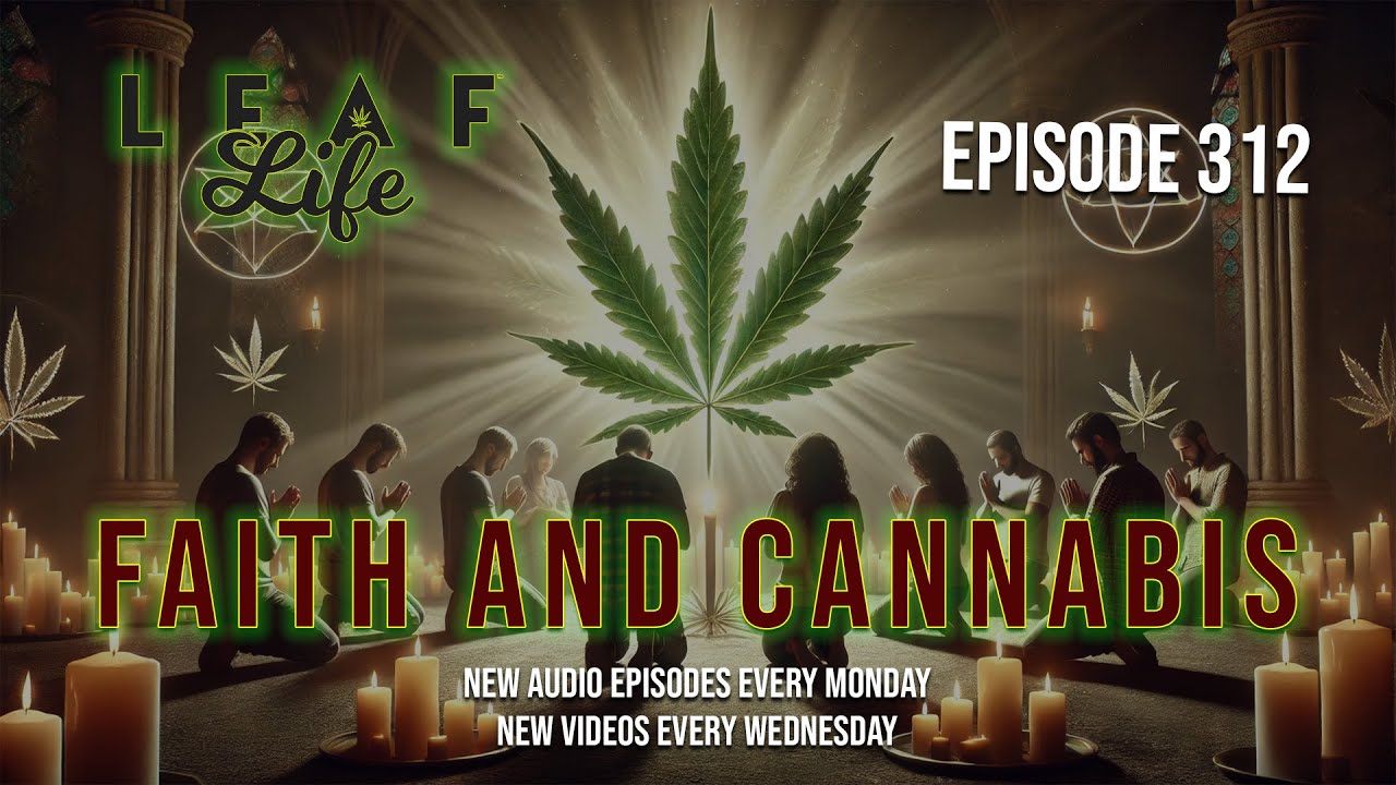 FAITH AND CANNABIS - Leaf Life 312