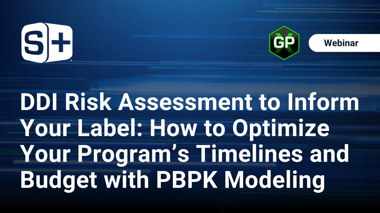 DDI Risk Assessment to Inform Your Label Optimize Your Program Timeline & Budget with PBPK Modeling