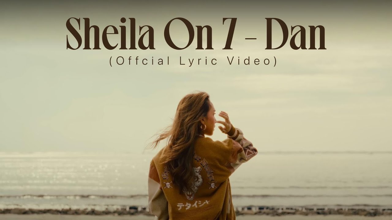 Sheila On 7 - Dan (Official Lyric Video)