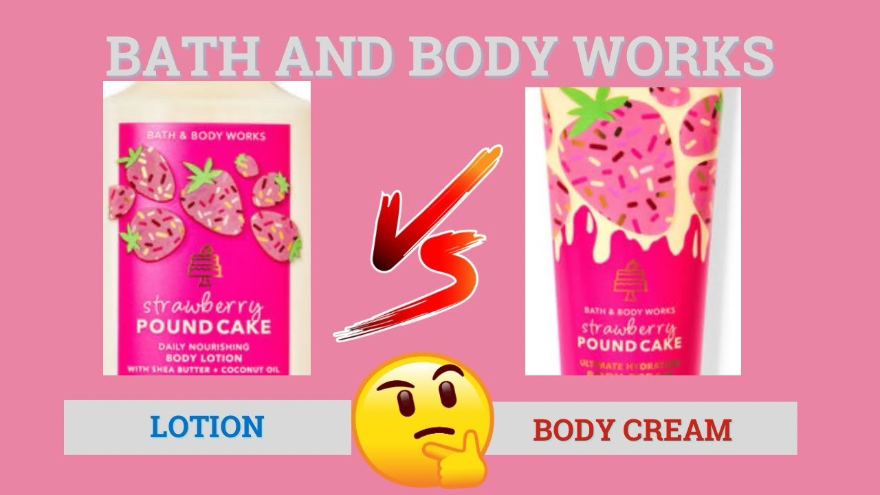 Bath and Body Works Lotion vs. Body Cream!!!!