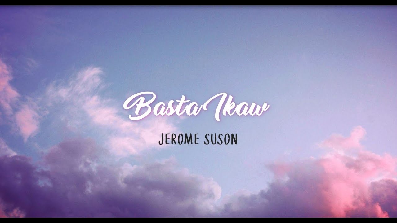 BASTA IKAW with Lyrics | Jerome Suson