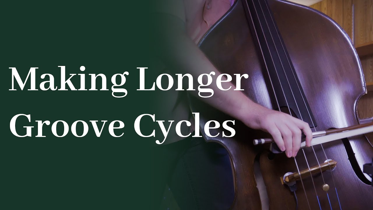 Making Longer Groove Cycles - Chopping on Double Bass #4