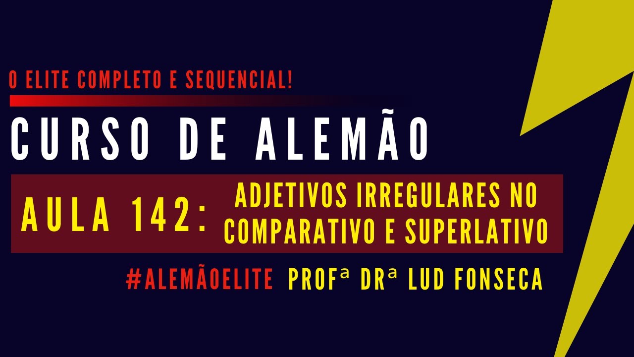 ADJETIVOS IRREGULARES NO COMPARATIVO E SUPERLATIVO [Curso Elite] [Aula #142]
