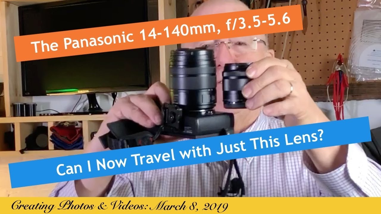 Panasonic 14-140mm: Can I Really Now Take Just One Lens on a Trip?