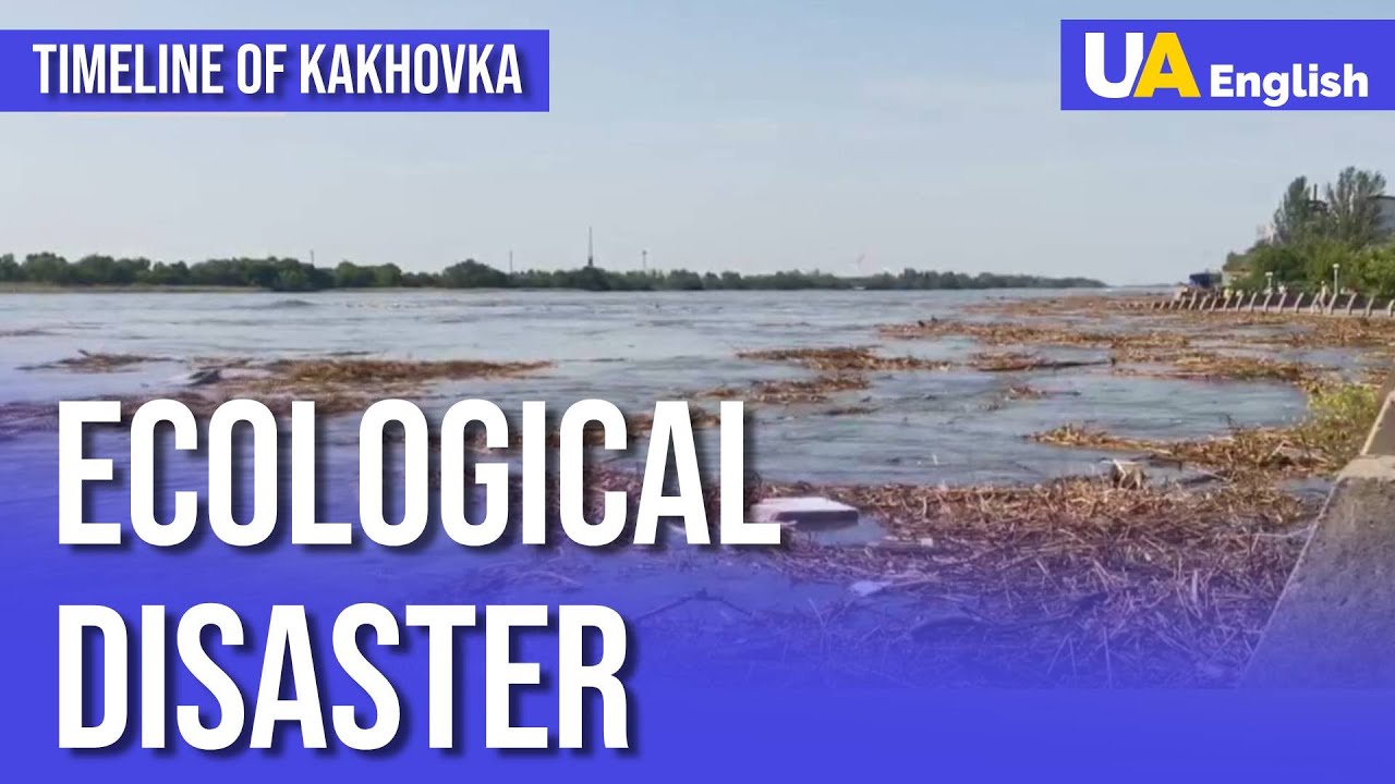 'Enourmous Damage to the Nature:' Chronology of the Kakhovka Disaster