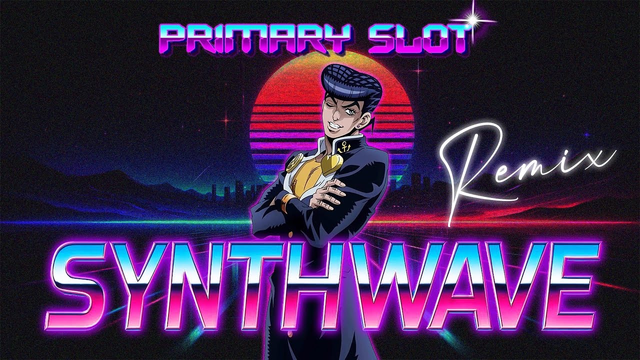 JoJo's Bizarre Adventure - Crazy Noisy Bizarre Town Synthwave [Primary Slot Remix]