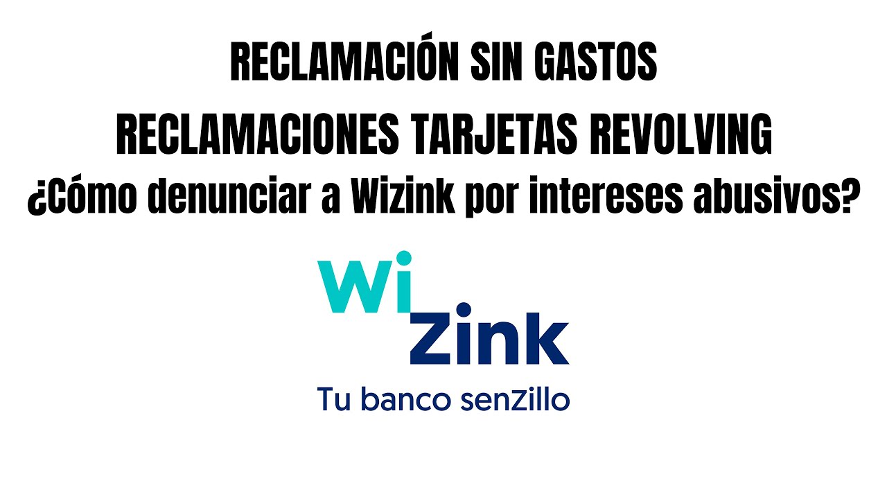 🤑WIZINK RECLAMOS 🤑Reclamar Usura Wizink