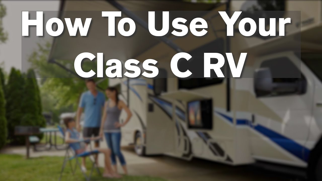 How To Use Your Class C RV From Thor Motor Coach
