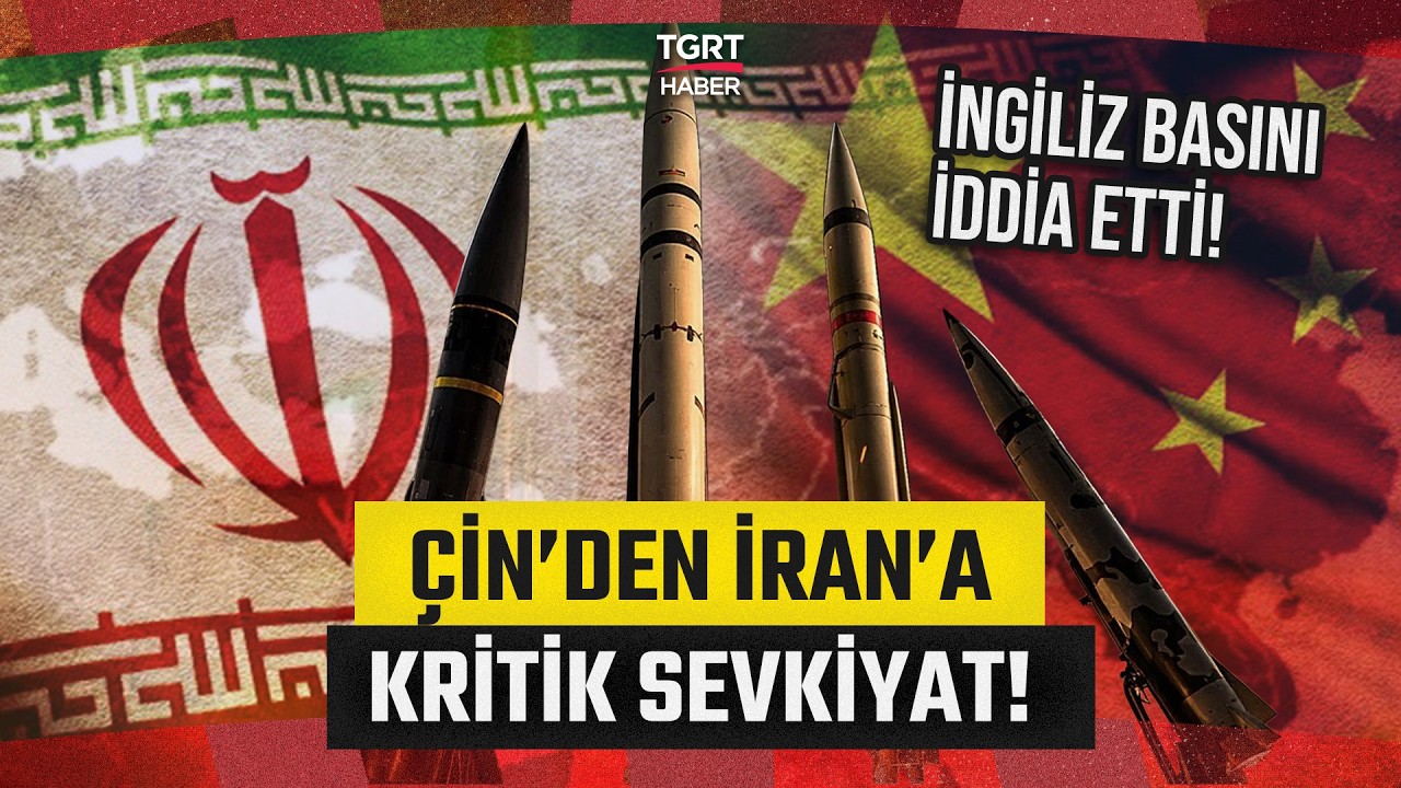 İngiliz Basınından Dikkat &Ccedil;eken İddia! &Ccedil;in'den İran'a F&uuml;ze Hammaddesi Sevkiyatı! - TGRT Haber