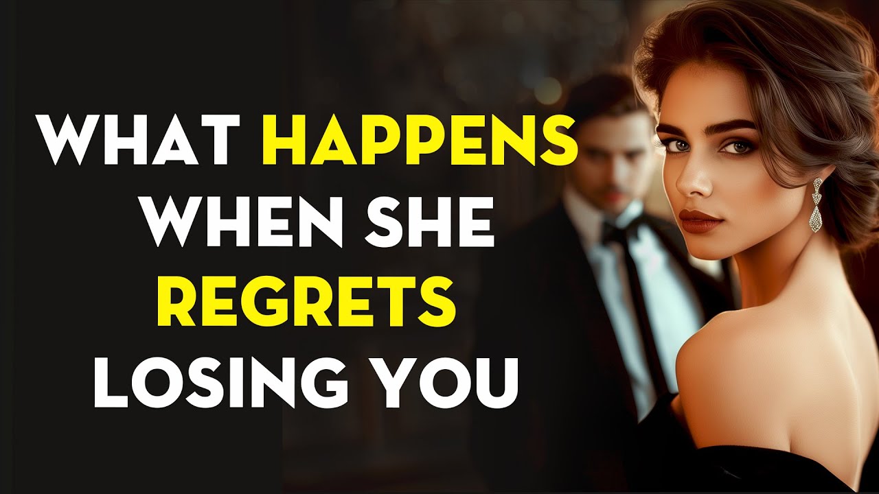 The Things Women Do When They Regret Losing You | Stoicism - Stoic Legend
