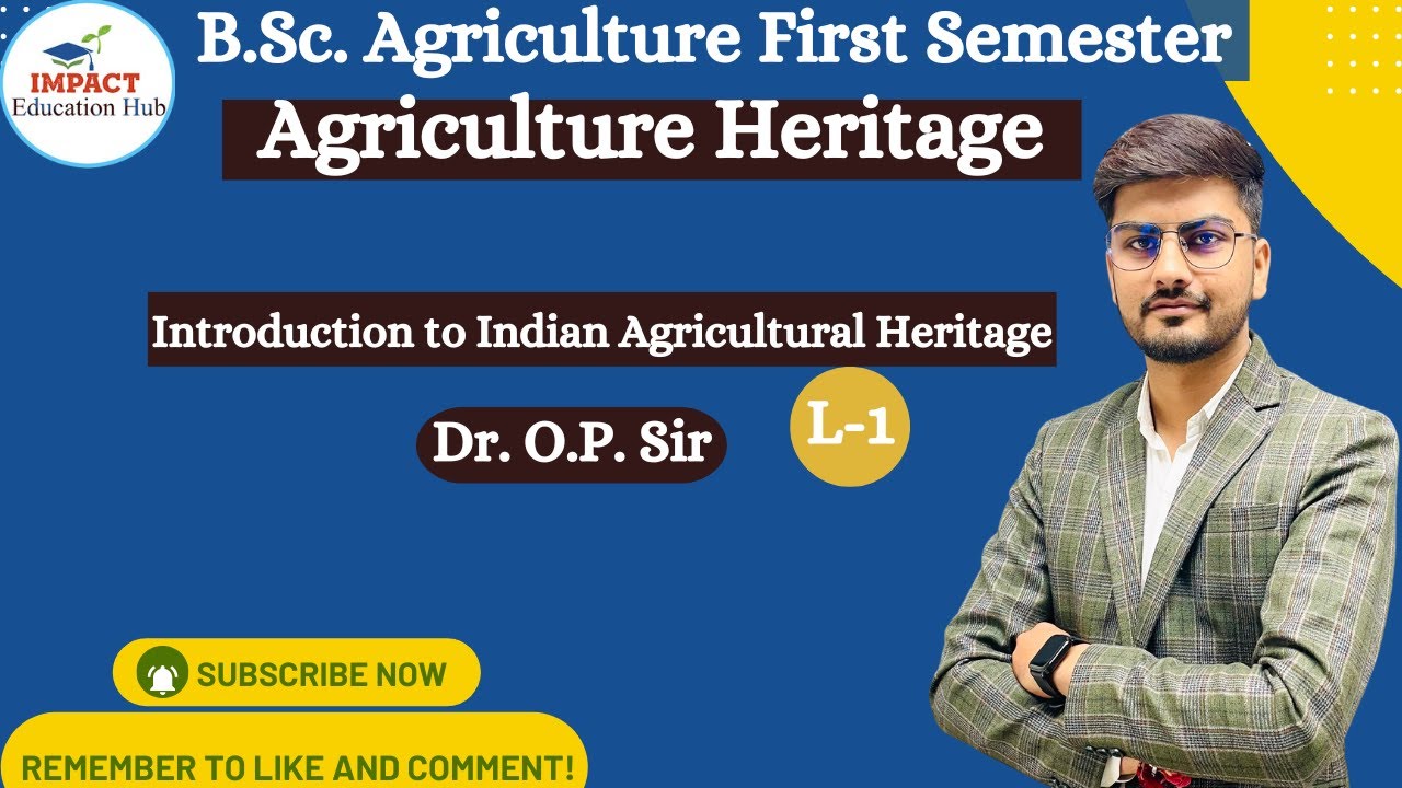 Agricultural Heritage II Introduction to Indian Agricultural Heritage II Heritage BSc Agriculture II