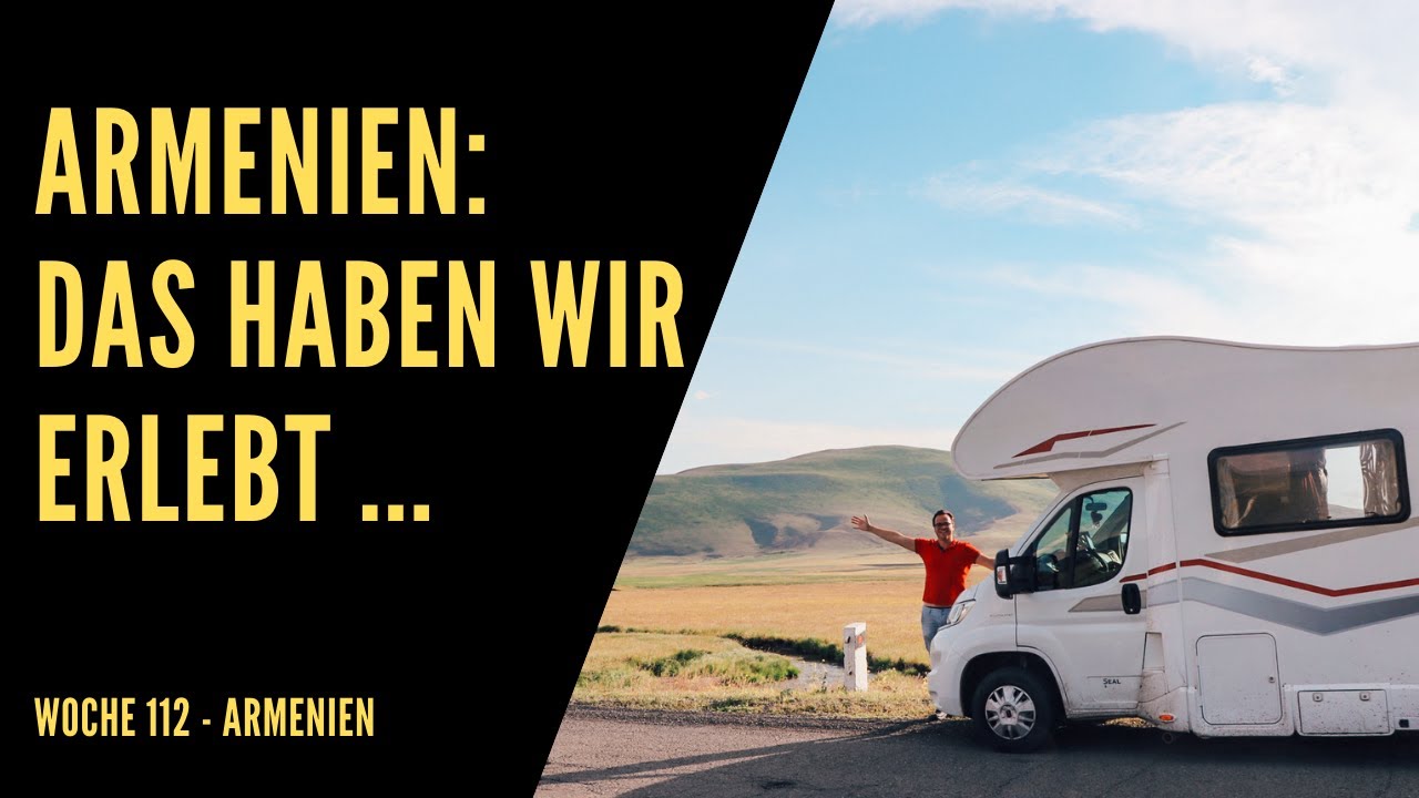 Was zu tun in Armenien? Unser Armenien mit Camper Vlog 2021 - Woche 112 // Gjumri (Armenien)