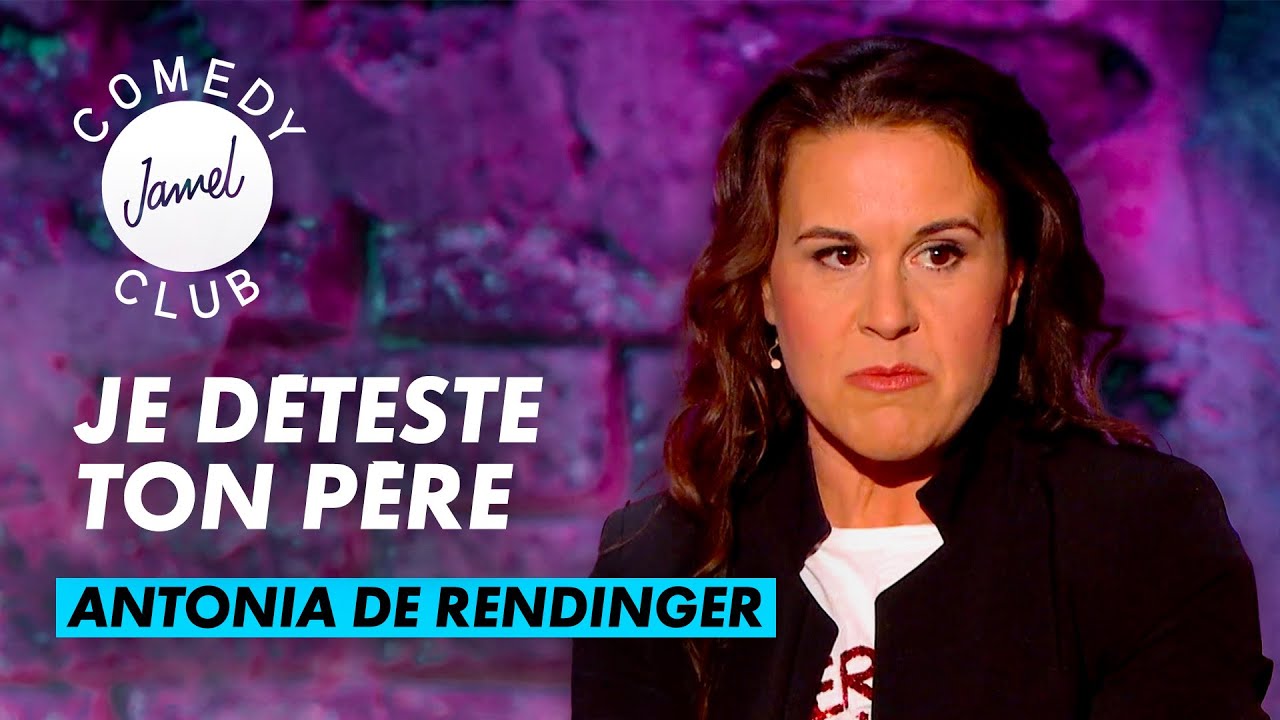 ANTONIA DE RENDINGER - JE DÉTESTE TON PÈRE - JAMEL COMEDY CLUB - SAISON 9 (2016)