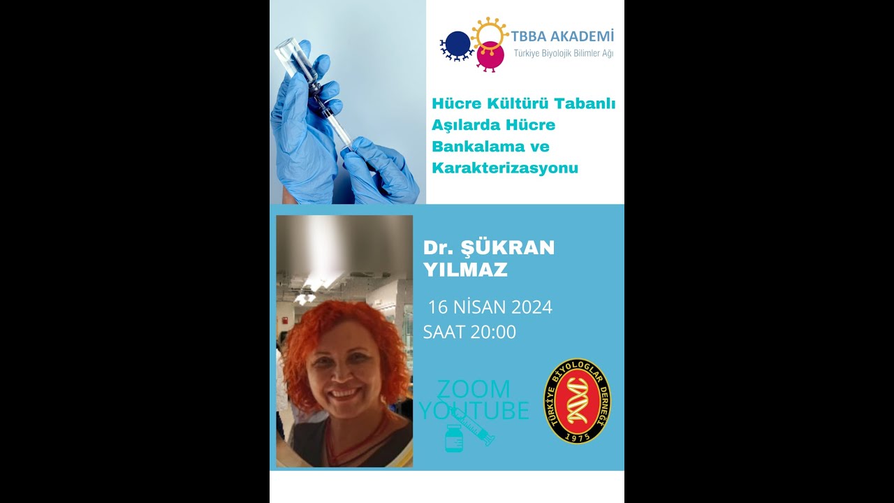 TBD- TBBA AKADEMİ Dr. ŞÜKRAN YILMAZ- HÜCRE KÜLTÜRÜ TABANLI AŞILARDA HÜCRE BANKALAMA KARAKTERİZASYONU