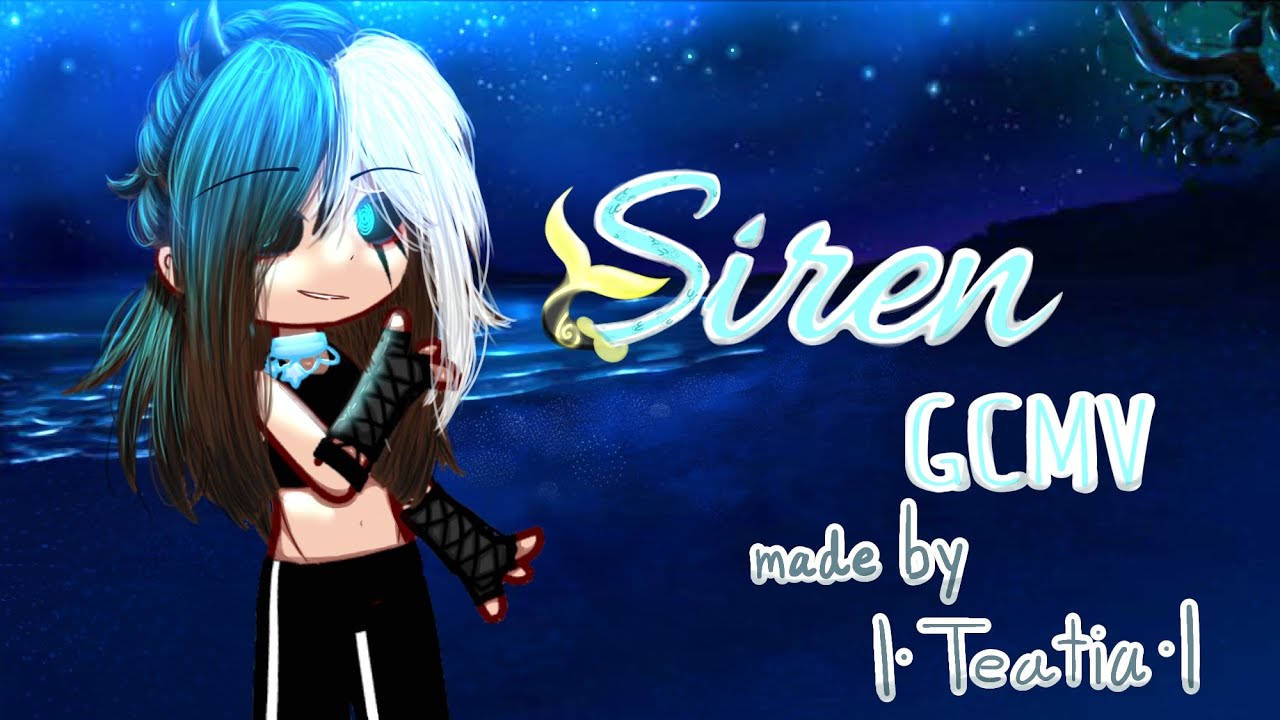 •| Siren |• | GCMV | made by Cha / Teatia
