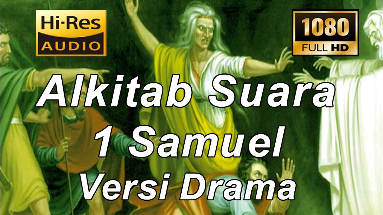 Alkitab Suara - 1 Samuel Versi Drama Full HD, pasal & ayat.