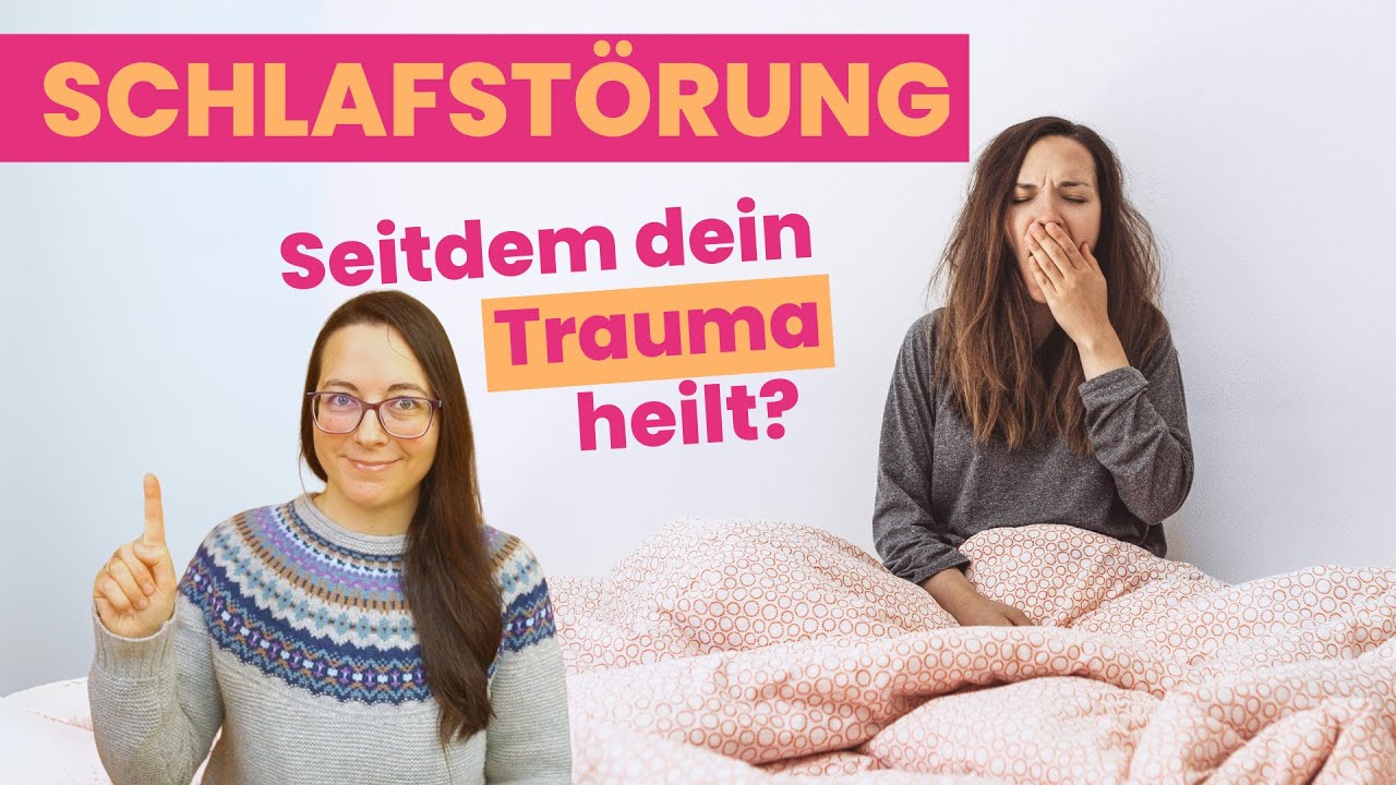 Schlafstörung seitdem dein Trauma heilt?