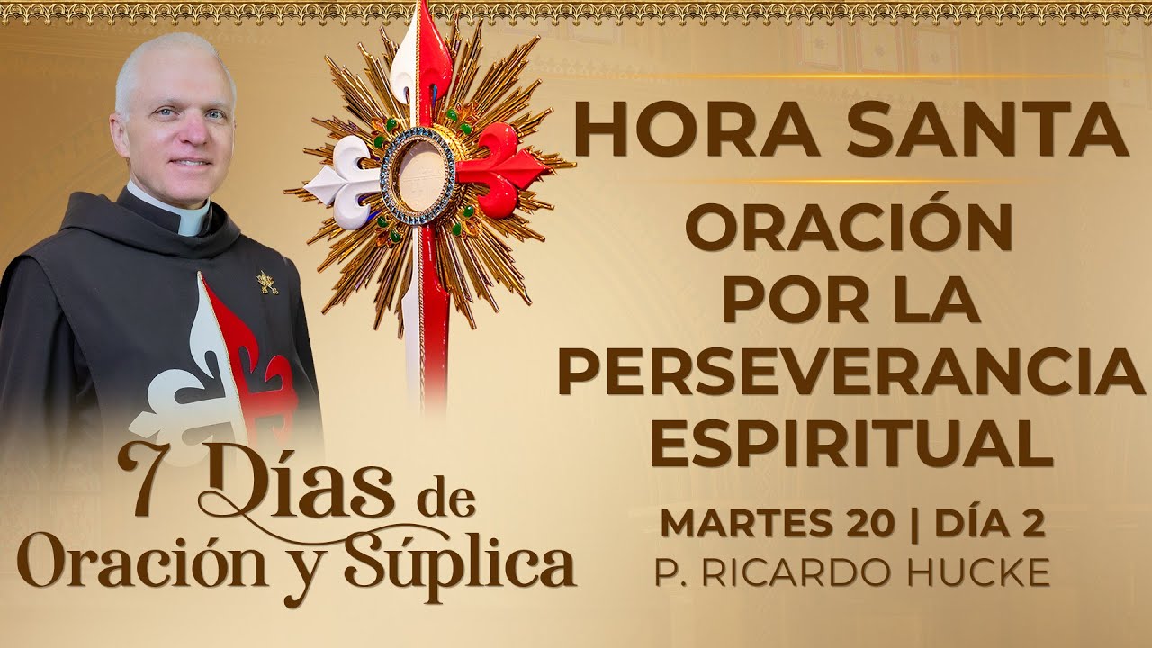 🙏 Hora Santa  - Oración por la perseverancia espiritual - Día 2  #horasanta #adoración #adoracion