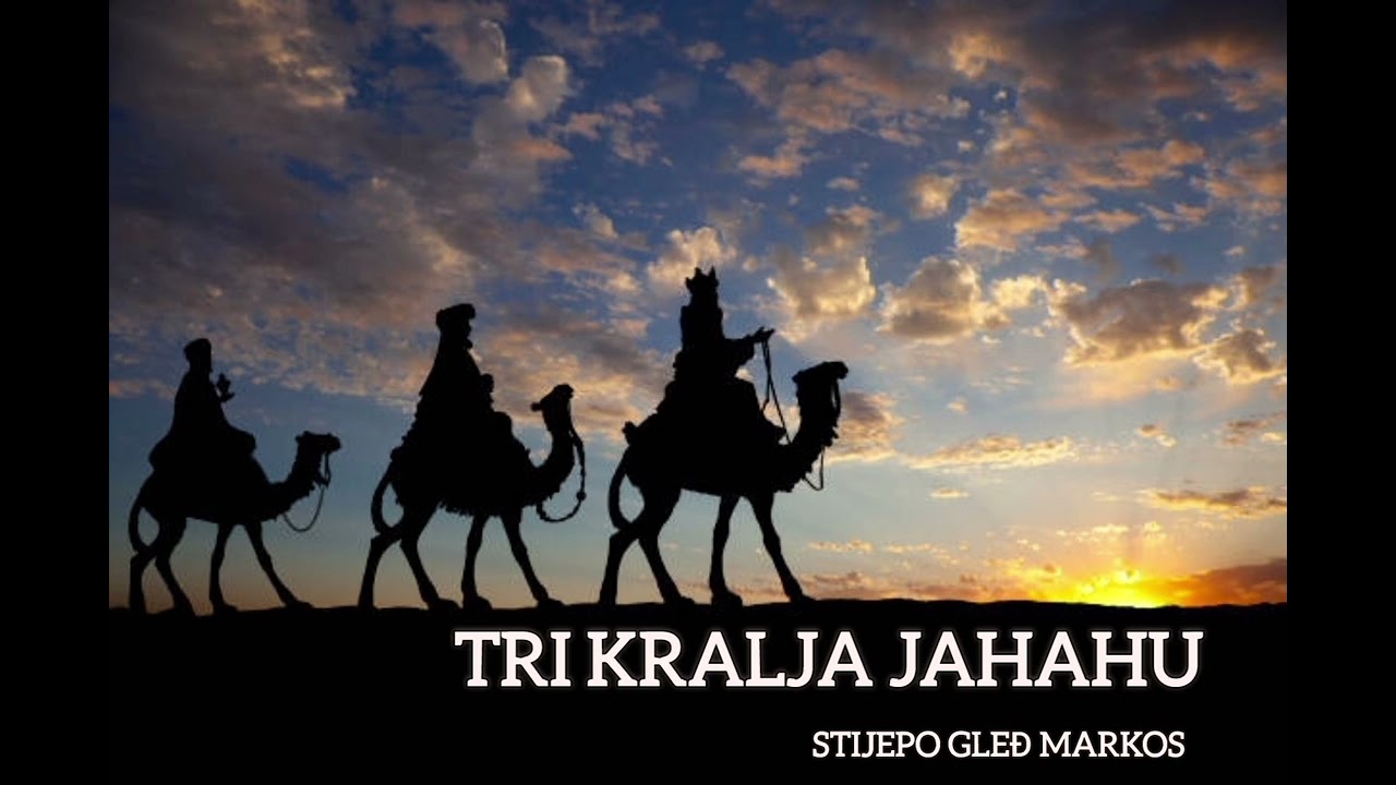 Stijepo Gleđ Markos - Tri kralja jahahu