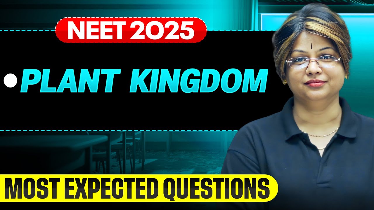 Plant Kingdom || Most Important Questions for NEET 2025🔥