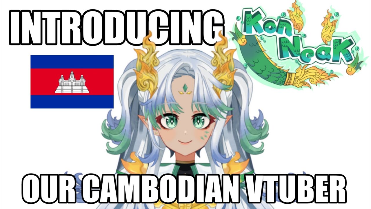 Kon Neak | Our Best Cambodian Vtuber