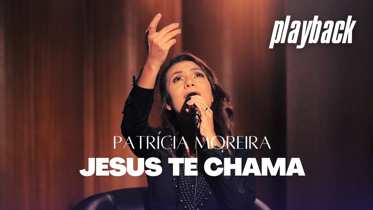 JESUS TE CHAMA - Playback com letra | Patr&iacute;cia Moreira