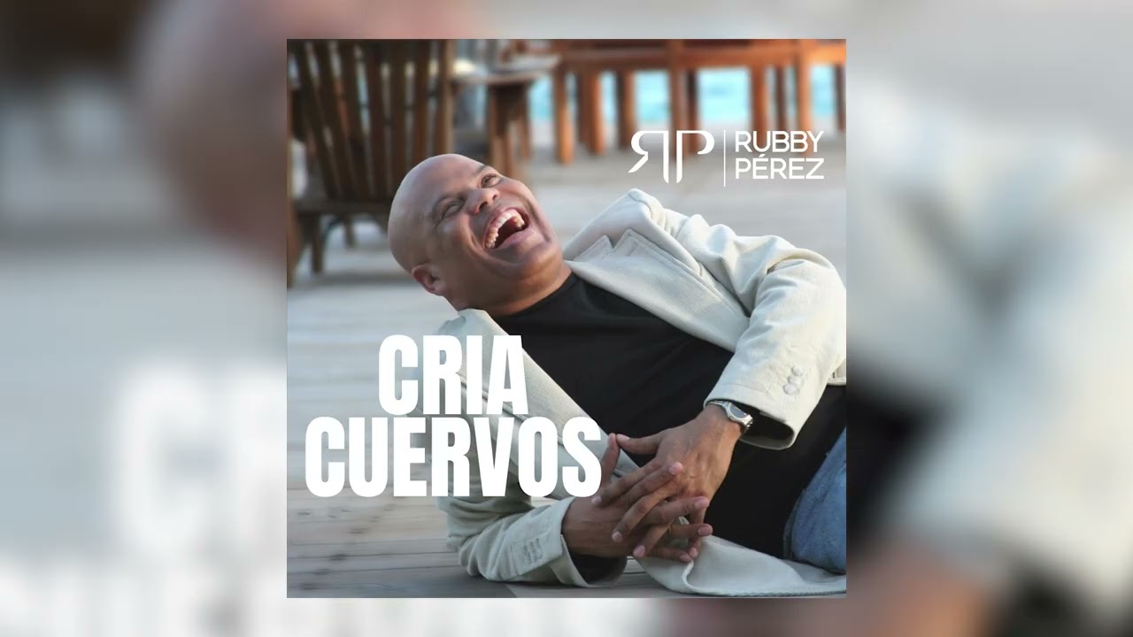 RUBBY PÉREZ - CRIA CUERVOS