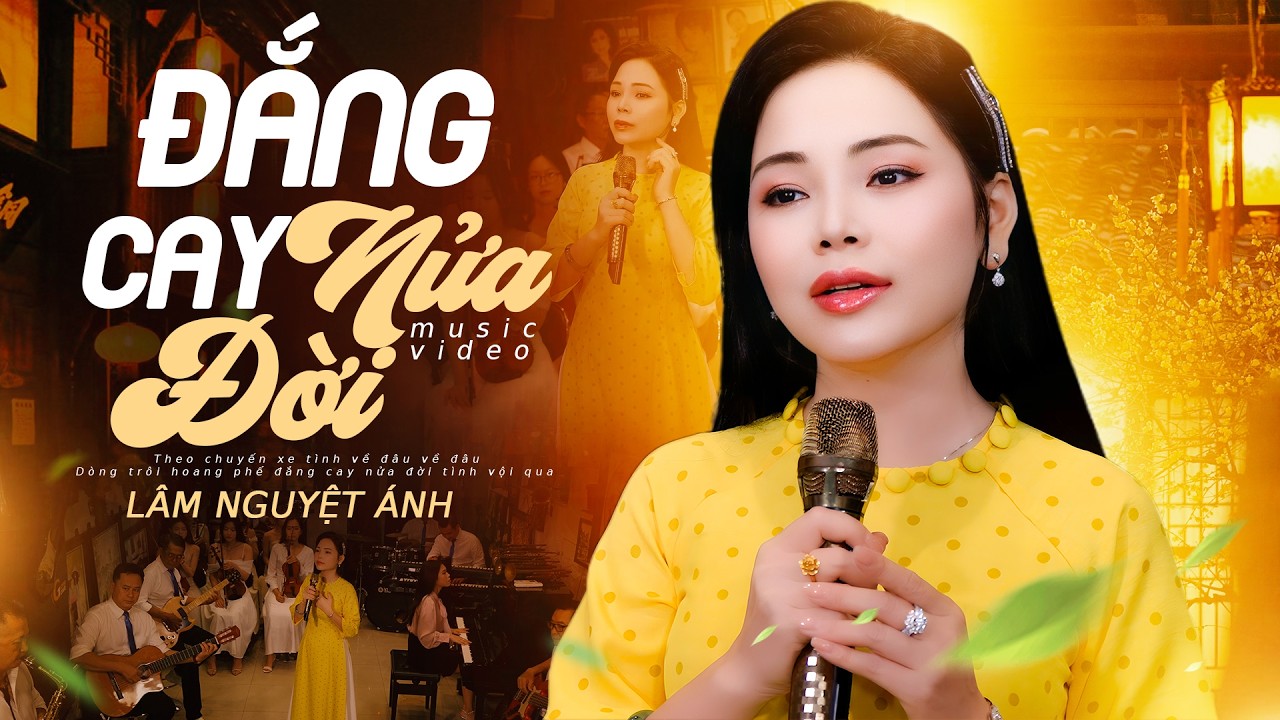 Đắng Cay Nửa Đời - Lâm Nguyệt Ánh | Giọng Hát Thổn Thức Trái Tim Người Nghe