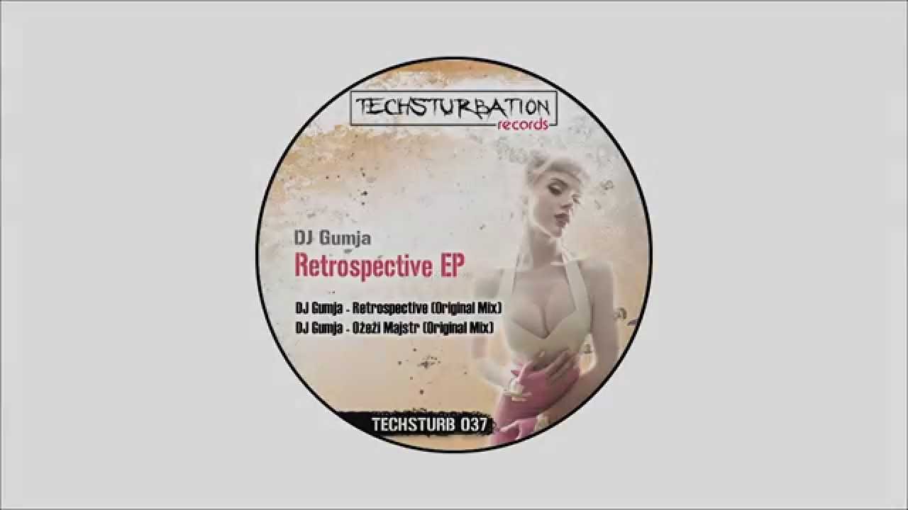 DJ Gumja - Retrospective (Original Mix) TECHSTURB037
