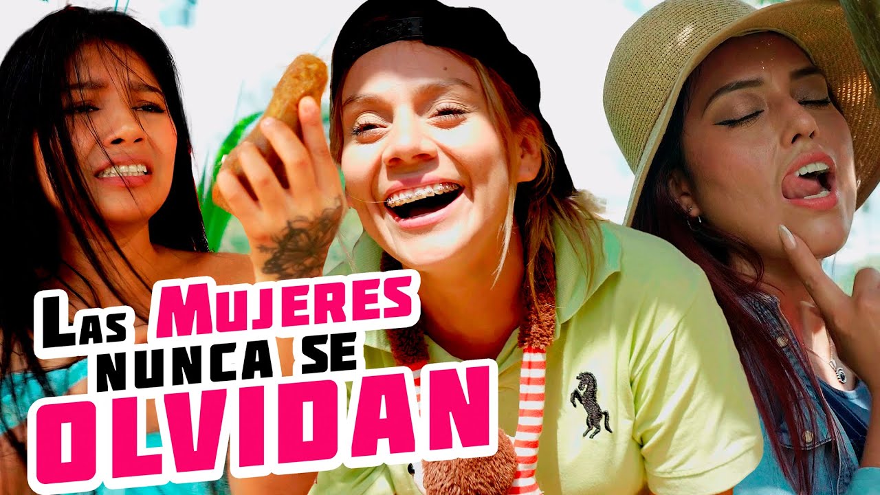 LAS MUJERES NUNCA SE OLVIDAN