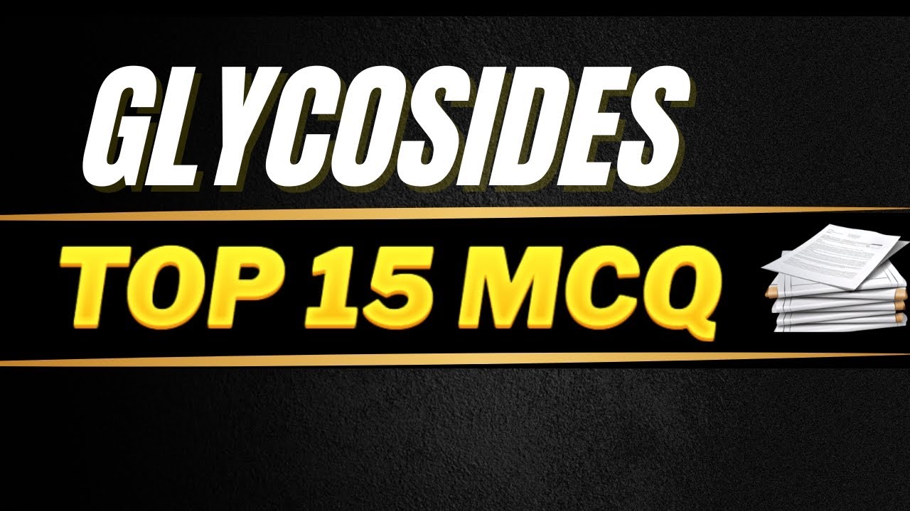 GLYCOSIDE MCQS | PHARMACOGNOSY |IMPORTANT FOR GPAT-2019| NIPER | DRUG INSPECTOR|PHARMACIST EXAM