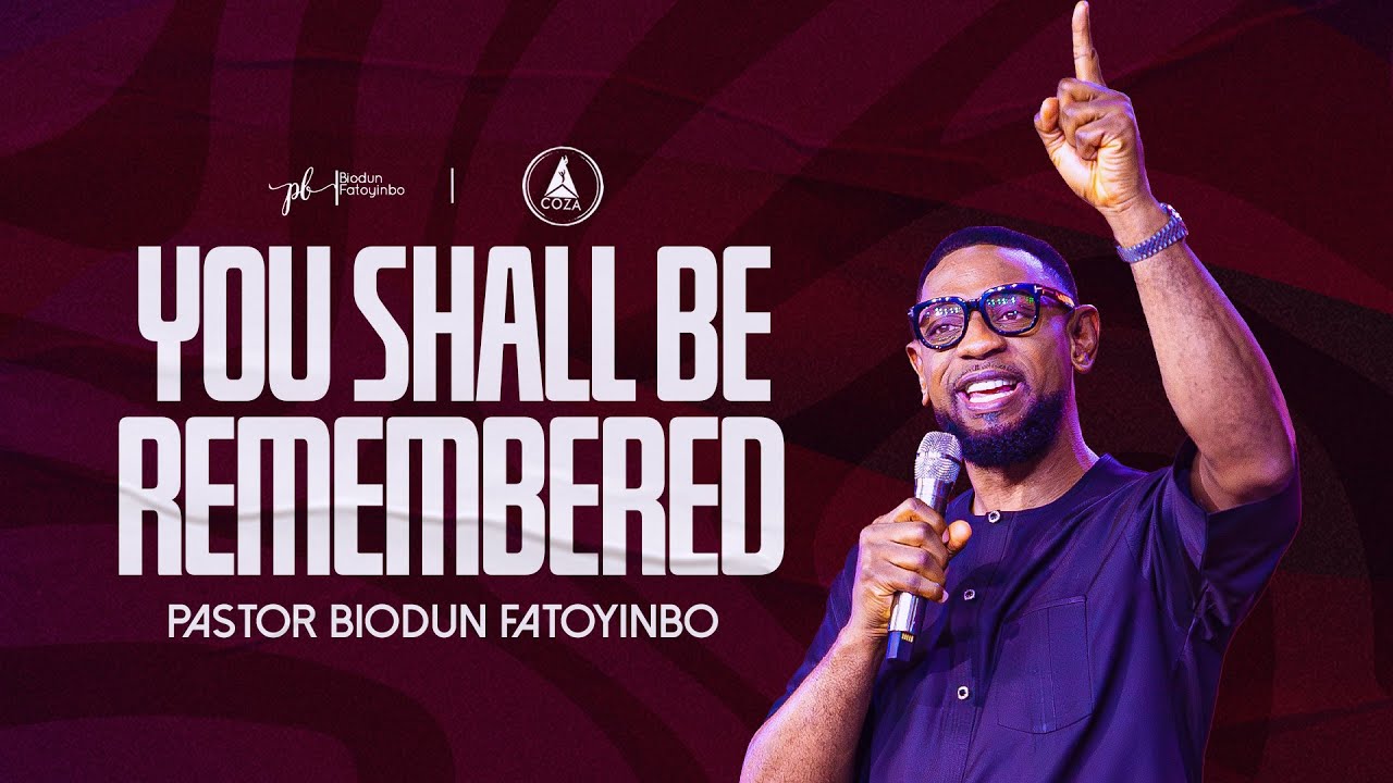 You Shall Be Remembered || Pastor Biodun Fatoyinbo | Dominion Hour | 19-05-2025